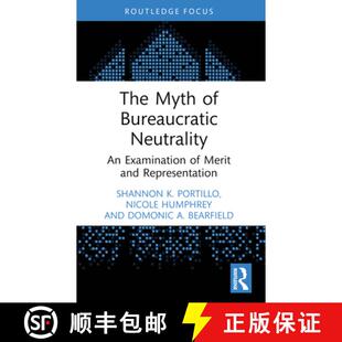 【3-4周达】The Myth of Bureaucratic Neutrality: An Examination of Merit and Representation [9781032345598]