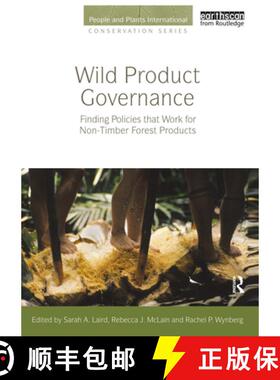 【3-4周达】Wild Product Governance: Finding Policies that Work for Non-Timber Forest Products [9780415507134]