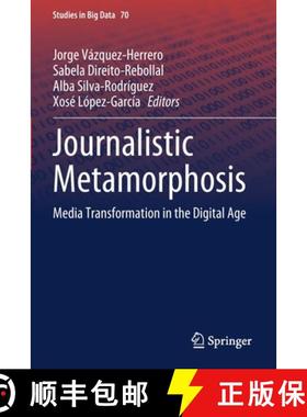 【3-4周达】Journalistic Metamorphosis : Media Transformation in the Digital Age [9783030363178]