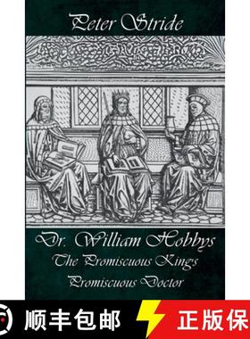 预订 Dr. William Hobbys The Promiscuous King's Promiscuous Doctor [9781639502837]