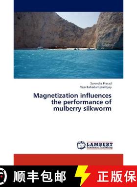 预订 Magnetization influences the performance of  mulberry silkworm [9783659237416]