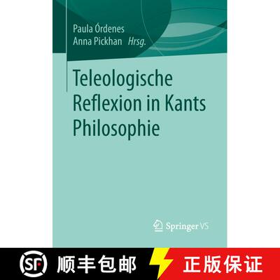 【3-4周达】Teleologische Reflexion in Kants Philosophie [9783658236939]