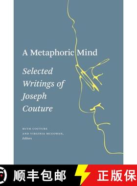 【3-4周达】A Metaphoric Mind: Selected Writings of Joseph Couture [9781926836522]