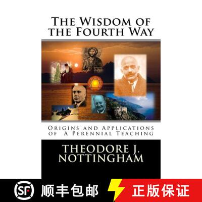 【3-4周达】The Wisdom of the Fourth Way: Origins and Applications of A Perennial Teaching [9780983769705]