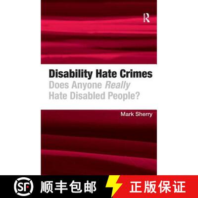 【3-4周达】Disability Hate Crimes : Does Anyone Really Hate Disabled People? [9781409407812]