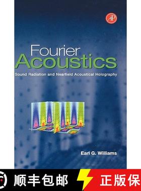 【3-4周达】Fourier Acoustics: Sound Radiation and Nearfield Acoustical Holography [9780127539607]
