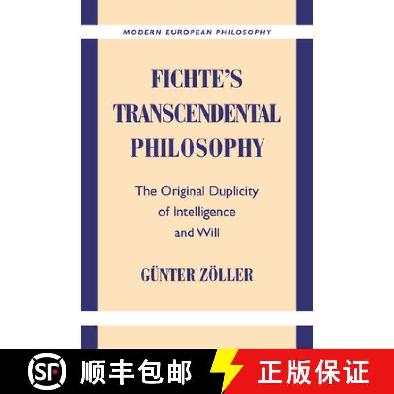 【3-4周达】Fichte's Transcendental Philosophy: The Original Duplicity of Intelligence and Will - Fich... [9780521591607]