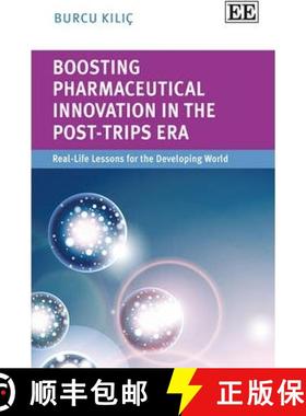 【3-4周达】Boosting Pharmaceutical Innovation in the Post-TRIPS Era: Real-Life Lessons for the Develo... [9781782544128]