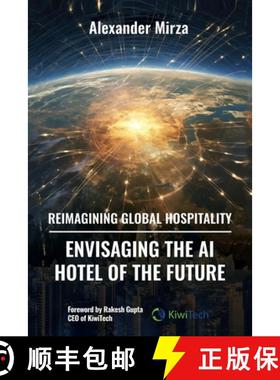 【3-4周达】Reimagining Global Hospitality: Envisaging the AI Hotel of the Future [9781665754804]