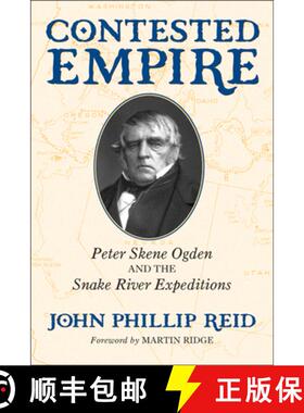 预订 Contested Empire – Peter Skene Ogden and the Snake River Expeditions [9780806149325]
