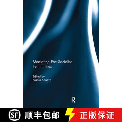 【3-4周达】Mediating Post-Socialist Femininities [9781138099166]