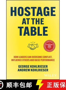 【3-4周达】Hostage at the Table: How Leaders Can Overcome Conflict, Influence Others and Raise Perfor... [9781394278220]
