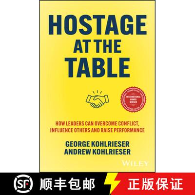 【3-4周达】Hostage at the Table: How Leaders Can Overcome Conflict, Influence Others and Raise Perfor... [9781394278220]