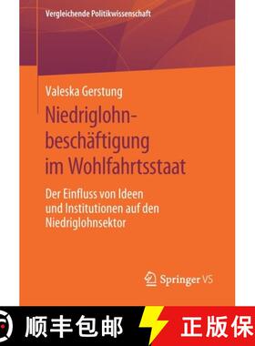 【3-4周达】Niedriglohnbeschäftigung im Wohlfahrtsstaat : Der Einfluss von Ideen und Institutionen au... [9783658276393]