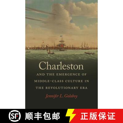 【3-4周达】精装 Charleston and the Emergence of Middle-Class Culture in the Revolutionary Era [9780820349961]