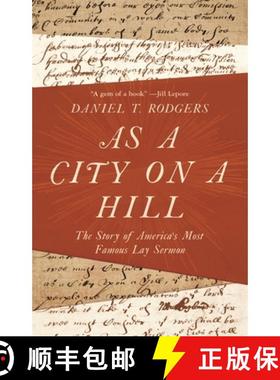 【3-4周达】作为一座山上的城市 As a City on a Hill: The Story of America's Most Famous Lay Sermon [9780691210551]