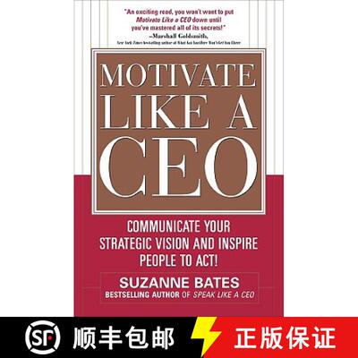 【3-4周达】精装 Motivate Like a Ceo: Communicate Your Strategic Vision and Inspire People to Act! [9780071600293]