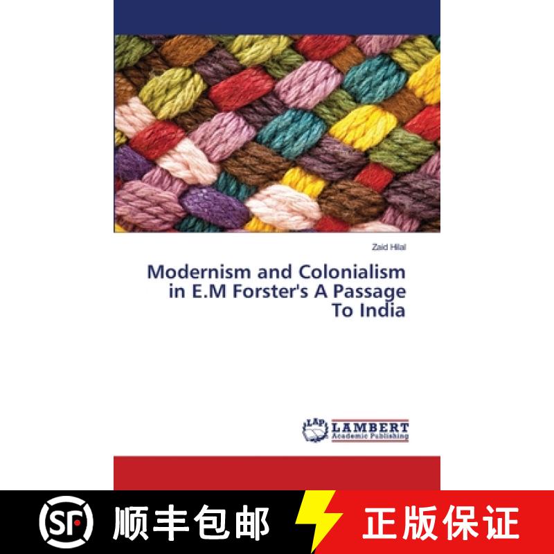 预订 Modernism and Colonialism in E.M Forster's A Passage To India [9786139965267]