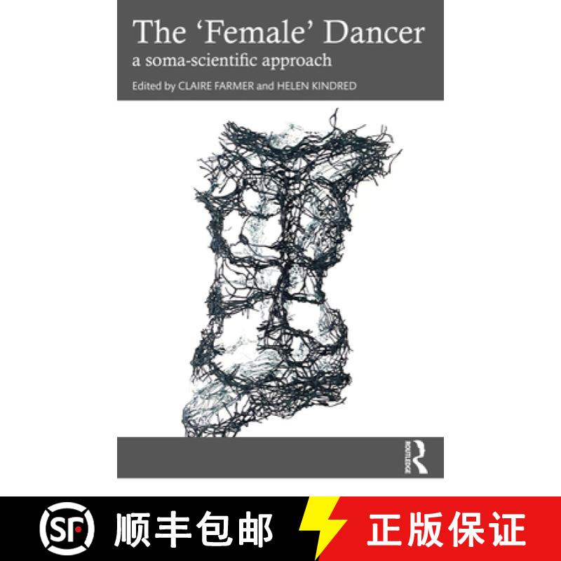 【3-4周达】The 'Female' Dancer: a soma-scientific approach [9781032466897]