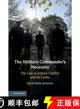 【3-4周达】精装 The Military Commander's Necessity: The Law of Armed Conflict and Its Limits [9781108493925]