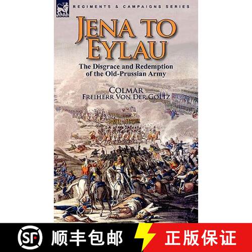 【3-4周达】精装 Jena to Eylau: the Disgrace and Redemption of the Old-Prussian Army [9780857063670]