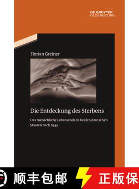【3-4周达】Die Entdeckung Des Sterbens: Das Menschliche Lebensende in Beiden Deutschen Staaten Nach 1945 [9783111627755]