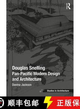 【3-4周达】Douglas Snelling: Pan-Pacific Modern Design and Architecture [9781472459886]