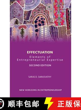 【3-4周达】Effectuation: Elements of Entrepreneurial Expertise: Elements of Entrepreneurial Expertise [9781839102592]