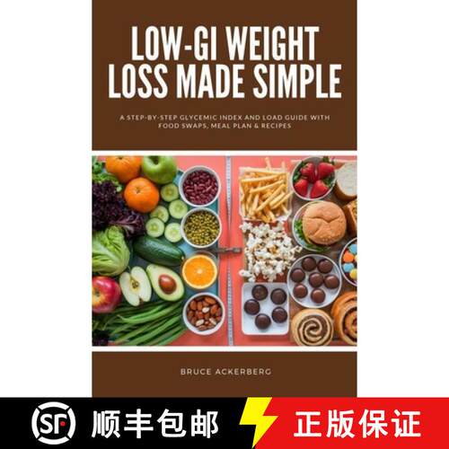 【3-4周达】Low-GI Weight Loss Made Simple: A Step-by-Step Glycemic Index and Load Guide with Food Swa... [9798348587390]