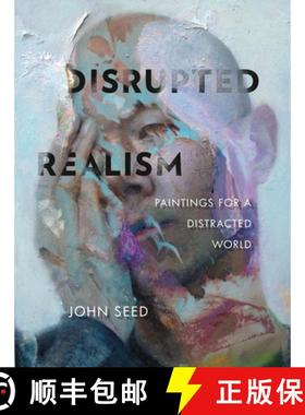 【3-4周达】Disrupted Realism: Paintings for a Distracted World: Paintings for a Distracted World [9780764358012]