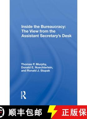 【3-4周达】Inside the Bureaucracy: The View from the Assistant Secretary's Desk: The View From The As... [9780367017460]