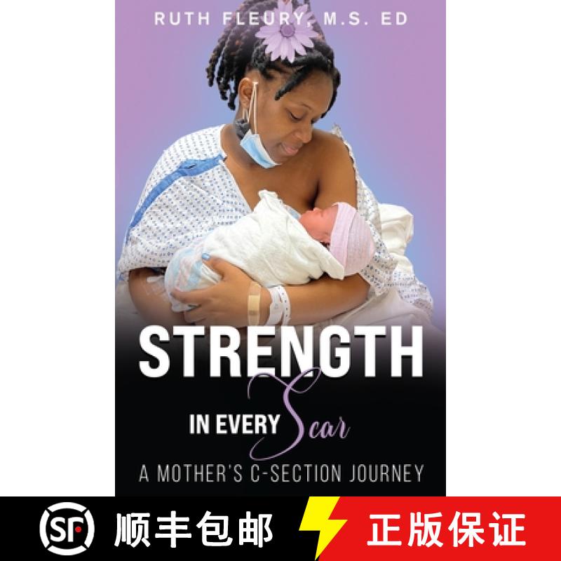 【3-4周达】Strength in Every Scar: A Mother's C-Section Journey [9781964400082]