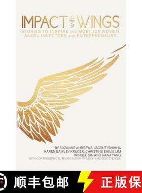【3-4周达】Impact With Wings: Stories to Inspire and Mobilize Women Angel Investors and Entrepreneurs [9780986198021]