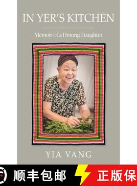【3-4周达】In Yer's Kitchen: Memoir of a Hmong Daughter [9781961064270]