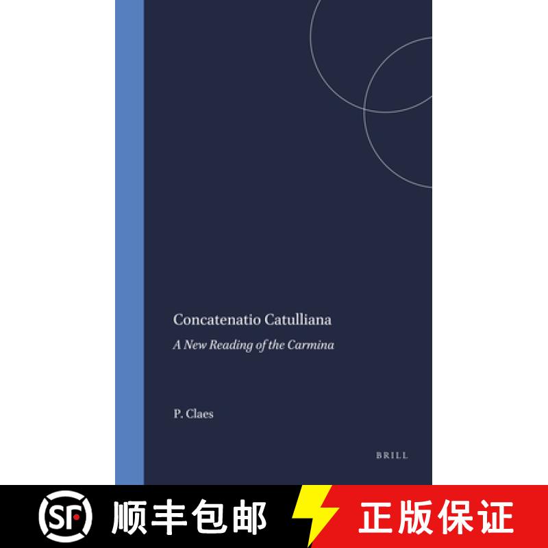 【3-4周达】Concatenatio Catulliana: A New Reading of the Carmina [9789050632881]