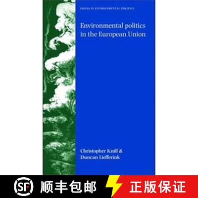【3-4周达】Environmental politics in the European Union : Policy-making, implementation and patterns ... [9780719075803]