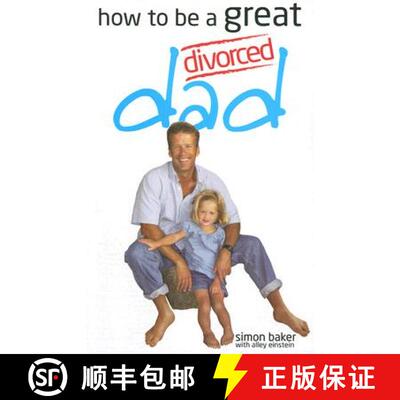【3-4周达】How to be a Great Divorced Dad: Dads Can be Great Mothers Too If They Have to [9780572033682]