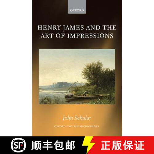 【3-4周达】精装 Henry James and the Art of Impressions [9780198853510]
