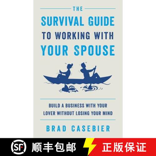 【3-4周达】The Survival Guide to Working with Your Spouse: Build a Business with Your Lover without L... [9781544521787]