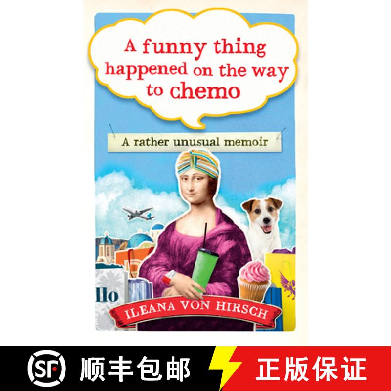 【3-4周达】A Funny Thing Happened on the Way to Chemo: A Rather Unusual Memoir [9781780723532]