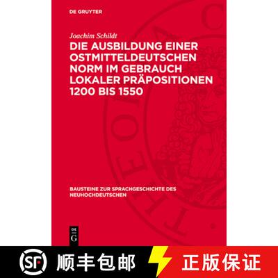 【3-4周达】精装 Die Ausbildung einer ostmitteldeutschen Norm im Gebrauch lokaler Präpositionen 1200 ... [9783112777428]