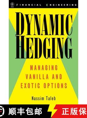 现货 动态对冲 Dynamic Hedging: Managing Vanilla And Exotic Options [Wiley金融] [9780471152804]