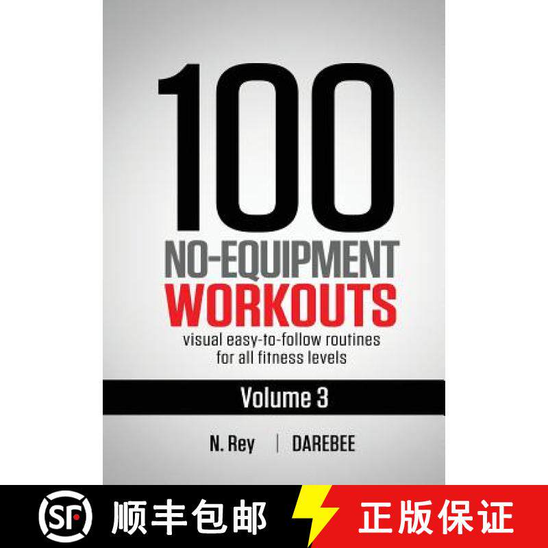 【3-4周达】100 No-Equipment Workouts Vol. 3: Easy to Follow Home Workout Routines with Visual Guides ... [9781844810147]