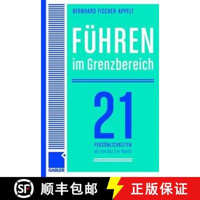 【3-4周达】Führen im Grenzbereich : 21 Persönlichkeiten über große Herausforderungen und den Mut ... [9783834903945]