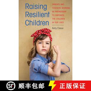 【3-4周达】Raising Resilient Children : Parents and Teachers Working in Partnership to Empower the Ch... [9781433173769]