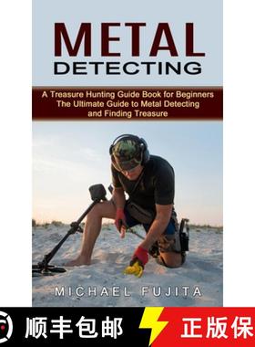 预订 Metal Detecting: A Treasure Hunting Guide Book for Beginners (The Ultimate Guide to Metal Detect... [9780995865983]