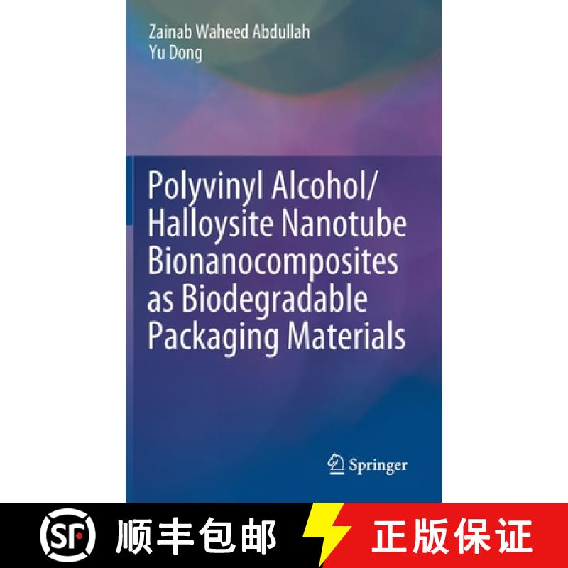 【3-4周达】Polyvinyl Alcohol/Halloysite Nanotube Bionanocomposites as Biodegradable Packaging Materials [9789811573552]
