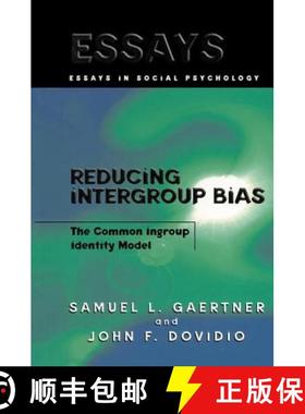 【3-4周达】Reducing Intergroup Bias : The Common Ingroup Identity Model [9780415651370]