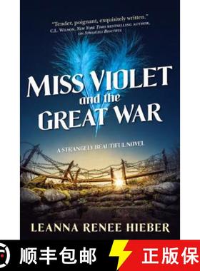 【3-4周达】Miss Violet and the Great War: A Strangely Beautiful Novel [9780765377463]