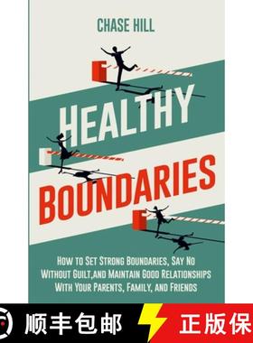 【3-4周达】Healthy Boundaries: How to Set Strong Boundaries, Say No Without Guilt, and Maintain Good ... [9781087983295]